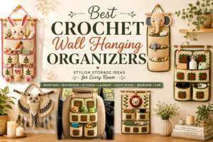 Crochet wall hanging storage organizers displayed in different rooms including entryway, bathroom, kitchen, bedroom, craft room, laundry room, and car organizer ideas.